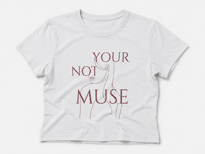 Not Your Muse